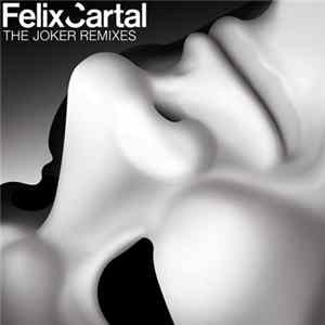 Download Felix Cartal - The Joker Remixes