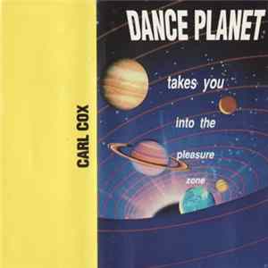 Download Carl Cox - Dance Planet Takes You Into The Pleasure Zone