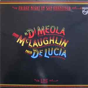 Download John McLaughlin, Al Di Meola, Paco De Lucía - Friday Night In San Francisco