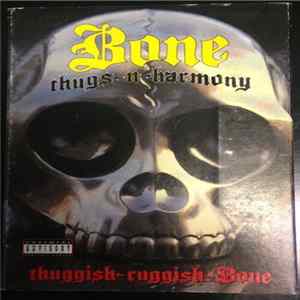 Download Bone Thugs-N-Harmony - Thuggish-Ruggish-Bone