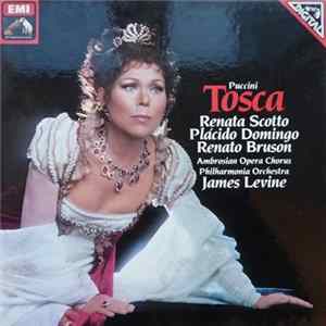 Download Renata Scotto, Plácido Domingo, Renato Bruson, Ambrosian Opera Chorus, Philharmonia Orchestra, James Levine - Tosca