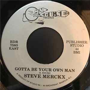 Download Steve Merckx - Gotta Be Your Own Man / Wonder Why