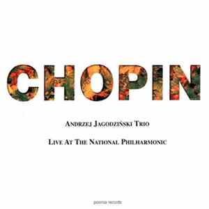 Download Andrzej Jagodziński Trio - Chopin - Live At The National Philharmonic