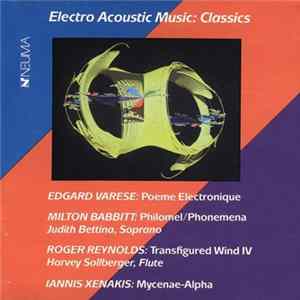 Download Edgard Varese, Milton Babbitt, Roger Reynolds, Iannis Xenakis - Electro Acoustic Music: Classics