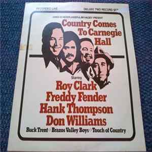 Download James M. Nederlander & Jim Halsey Present Roy Clark, Freddy Fender , Hank Thompson, Don Williams - Country Comes To Carnegie Hall