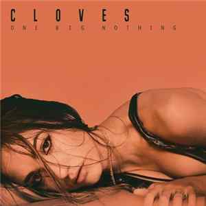 Download Cloves - One Big Nothing