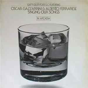 Download Gatti Giusti Forti & C Featuring Oscar Gazzarrini & Alberto Ferrarese - Singing Our Song (In Arcadia Club)