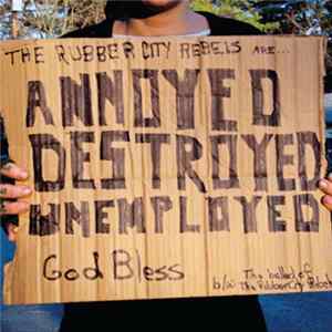 Download Rubber City Rebels - Annoyed Destroyed Unemployed God Bless