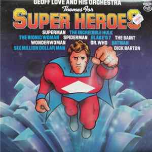 Download Geoff Love & His Orchestra - Themes For Super Heroes