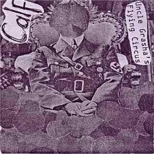 Download Calf / Uncle Grasha's Flying Circus - Calf / Uncle Grasha's Flying Circus