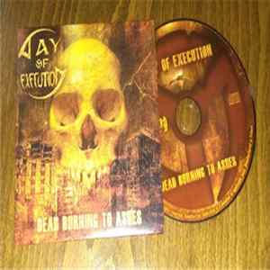 Download Day Of Execution - Dead Burning To Ashes