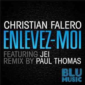 Download Christian Falero Featuring Jei - Enlevez-Moi
