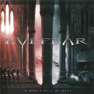 Download Eyefear - A World Full Of Grey