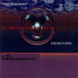 Download A Guy Called Gerald - Cryogenix - A Decade In Dance