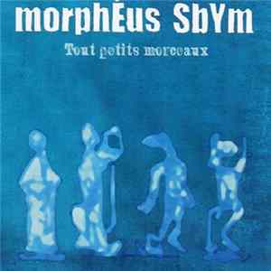 Download Morpheus Sbym - Tout Petits Morceaux
