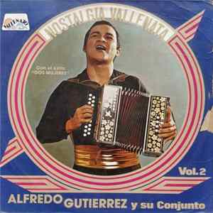 Download Alfredo Gutiérrez Y Su Conjunto - Nostalgia Vallenata Vol. 2