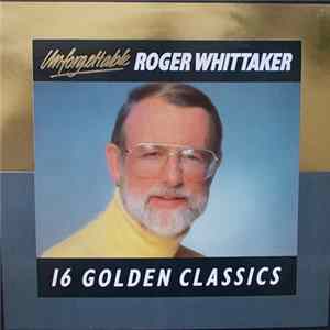 Download Roger Whittaker - Unforgettable - 16 Golden Classics