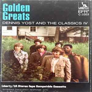 Download Dennis Yost & The Classic IV - Golden Greats Volume 1
