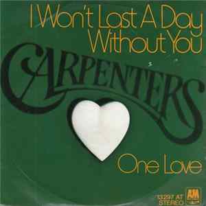 Download Carpenters - I Won't Last A Day Without You