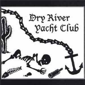 Download Dry River Yacht Club - Dry River Yacht Club