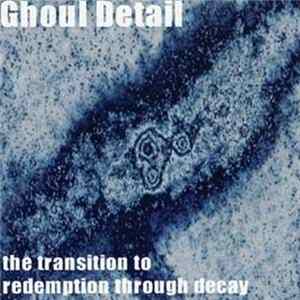 Download Ghoul Detail - The Transition To Redemption Through Decay