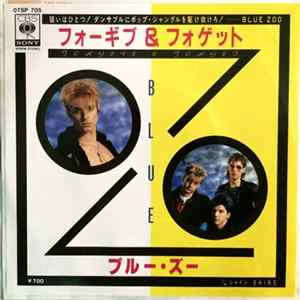 Download Blue Zoo = ブルー・ズー - Forgive & Forget = フオーギブ & フオゲシト