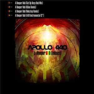 Download Apollo 440 - A Deeper Dub (Mixes)