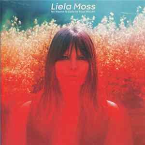 Download Liela Moss - My Name Is Safe In Your Mouth