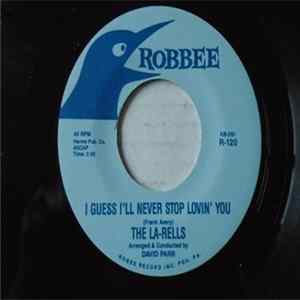 Download The La-Rells - I Guess I'll Never Stop Lovin' You / Tomorrow Will Only Bring Sorrow