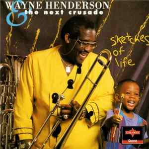 Download Wayne Henderson & Next Crusade - Sketches Of Life