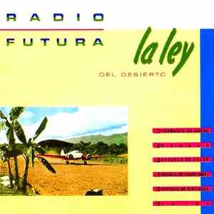 Download Radio Futura - La Ley Del Desierto / La Ley Del Mar