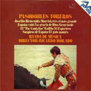 Download Banda De Musica, Ricardo Dorado - Pasodobles Toreros