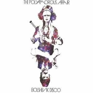 Download The Polyamorous Affair - Bolshevik Disco