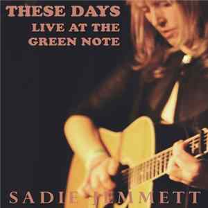 Download Sadie Jemmett - These Days - Live At The Green Note