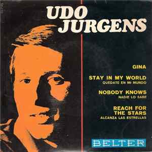 Download Udo Jurgens - Gina / Stay In My World / Nobody Knows / Reach For The Stars