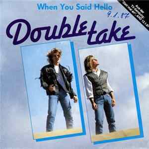 Download Double Take - When You Said Hello