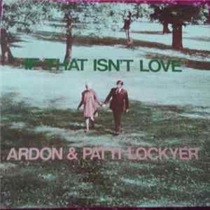 Download Ardon & Patti Lockyer - If That Isn't Love