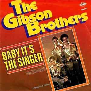 Download The Gibson Brothers - Baby It's The Singer