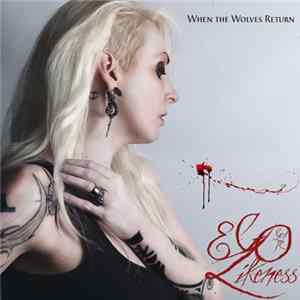 Download Ego Likeness - When The Wolves Return
