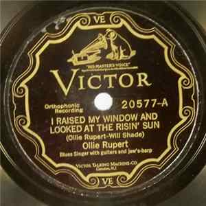 Download Ollie Rupert - I Raised My Window And Looked At The Risin' Sun / Ain't Goin' To Be Your Low Down Dog