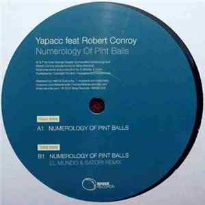 Download Yapacc feat Robert Conroy - Numerology Of Pint Balls E.P.