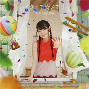 Download Yui Ogura = 小倉 唯 - ハイタッチ☆メモリー