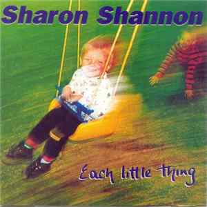 Download Sharon Shannon - Each Little Thing