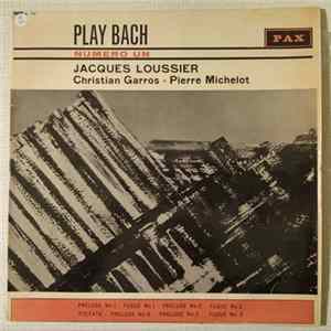 Download Jacques Loussier / Christian Garros / Pierre Michelot - Play Bach No. 1