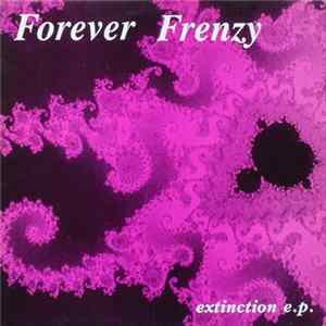 Download Forever Frenzy - Extinction E.P.