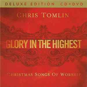 Download Chris Tomlin - Glory In The Highest