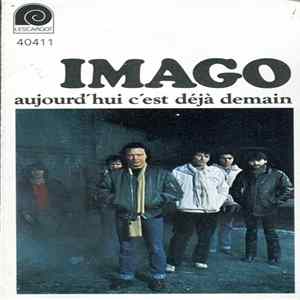 Download Imago - Aujourd'hui C'est Déjà Demain