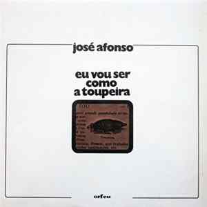Download José Afonso - Eu Vou Ser Como A Toupeira