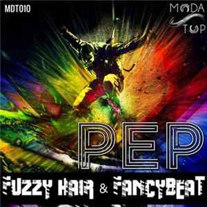 Download Fuzzy Hair & Fancybeat - Pep