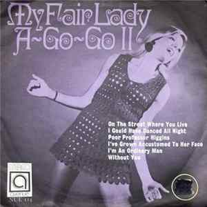 Download Unknown Artist - My Fair Lady A-Go-Go II